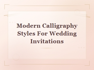 Modern Calligraphy Styles for Wedding Invitations Guide