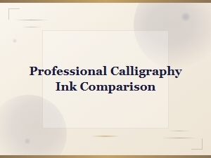 Professional Calligraphy Ink Comparison: Best Inks for Every Style